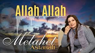 Melahet Astarali - Allah Allah (music) Resimi