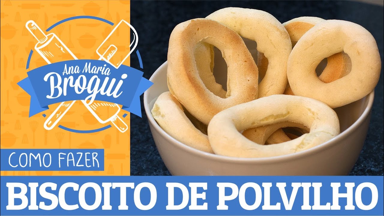 COMO FAZER BISCOITO DE POLVILHO TIPO GLOBO ANA MARIA BROGUI