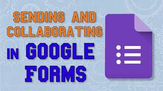 Sending and Collaborating in Google Forms