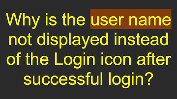 Why is the user name not displayed instead of the Login icon after successful login?