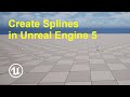 How to Create Splines in Unreal Engine 5