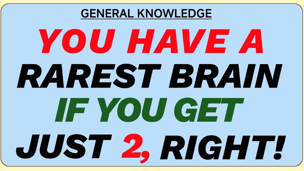YOU HAVE A RAREST BRAIN IF YOU GET JUST 2, RIGHT! | Hard Quiz 