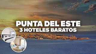 3 GREAT AND CHEAP HOTELS IN PUNTA DEL ESTE! Well located and close to everything!