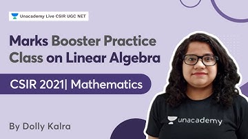 Marks Booster Practice Class on Linear Algebra | CSIR 2021| Mathematics| Dolly Kalra| Unacademy csir
