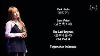 Park Jimin - Low Voice (The Last Empress OST) [Lyrics INDO SUB]