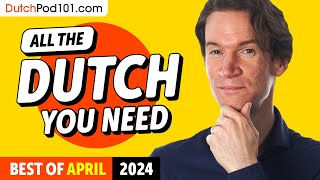 Your Monthly Dose of Dutch - Best of April 2024