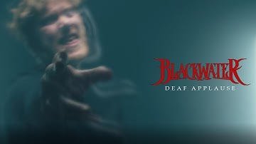 Blackwater - Deaf Applause (OFFICIAL MUSIC VIDEO)