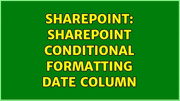 Sharepoint: SharePoint Conditional Formatting Date Column