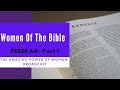 Amazing power of woman broadcast   women of the bible   rebekah   part 1  replay