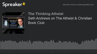 Seth Andrews on The Atheist & Christian Book Club