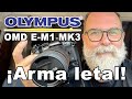 Prueba Olympus OMD E-M1 MK3 - EN ESPAÑOL