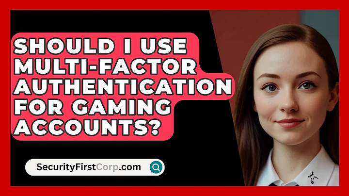 Should I Use Multi-Factor Authentication For Gaming Accounts? - SecurityFirstCorp.com