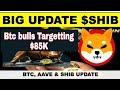 SHIB BIG Update | D. Maverick Fans Gets $100K BTC | BTC, AAVE & SHIB Update @crypto4profit77