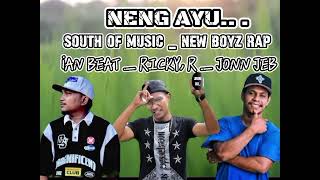 Neng Ayu Ian Beat Ricky, R Jonn Jeb South Of Music New Boyz Rap Music Audio