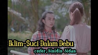 suci dalam debu- iklim cover zinidin zidan viral