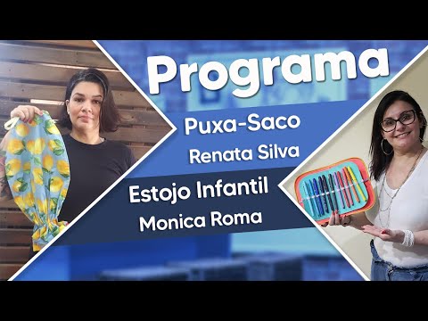 PUXA-SACO e ESTOJO INFANTIL - TÉCNICA COSTURA CRIATIVA