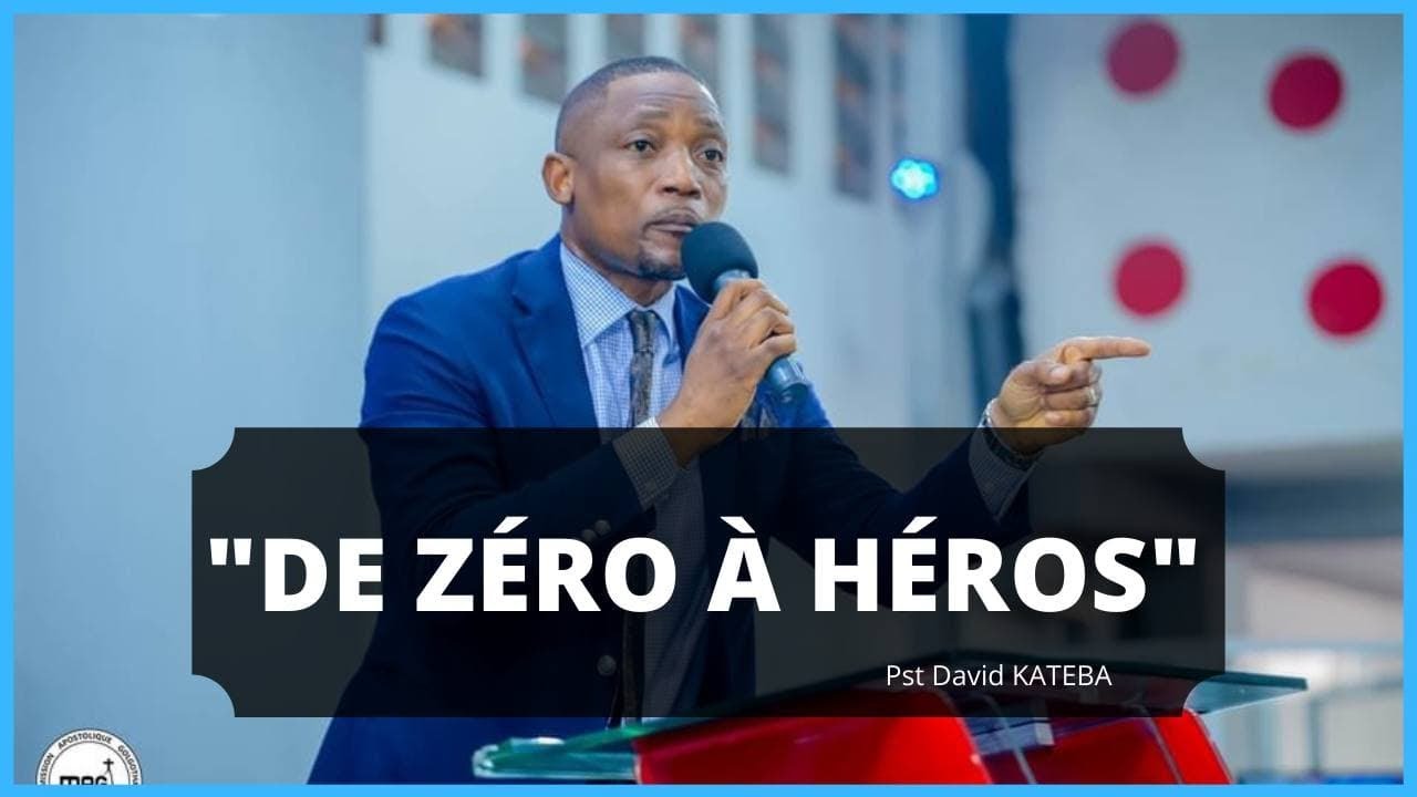 DE ZERO A HEROS : UNE QUESTION DE CROIX, DE COURAGE ET DE TENACITE.  Pst David KATEBA