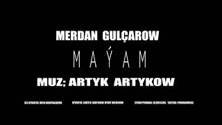 Merdan Gulçarow Mayam