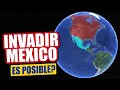 Invadir Mexico : Es posible ? (2021)