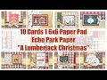 10 Cards 1 6x6 Paper Pad  | Echo Park Paper | A Lumberjack Christmas | DIY Christmas/Holiday Cards