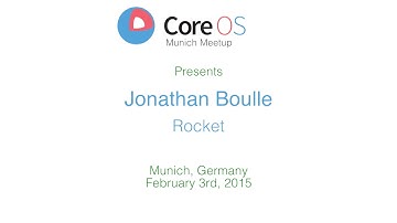 AppC spec and Rocket - CoreOS Munich Meetup - Jonathan Boulle [HD]