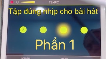 Tập đúng NHỊP cho bài hát (Phần 1) - Hà Thế Dũng