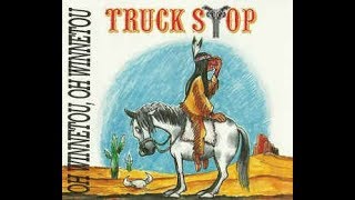 Oh Winnetou, oh Winnetou · Truck Stop