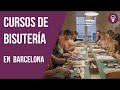 Cursos presenciales de bisutería en Barcelona