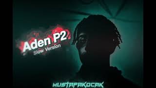 Aden P2 | Slow Version Resimi