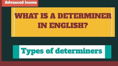 Determiners in English || Types of determiners || Order of determiners