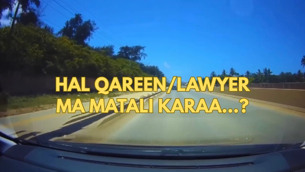 HAL QAREEN/LAWYER MA MATALI KARAA IIBSADAHA IYO IIBIYAHA? @BeyondSomaliVibes