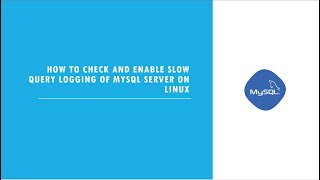 mysql : how  to check and enable slow query logging of mysql server on linux