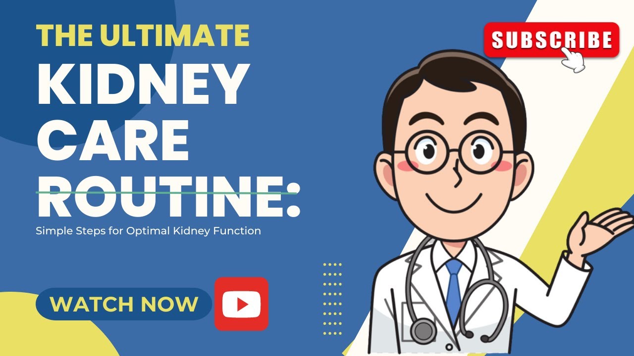 The Ultimate Kidney Care Routine: Simple Steps for Optimal Kidney ...