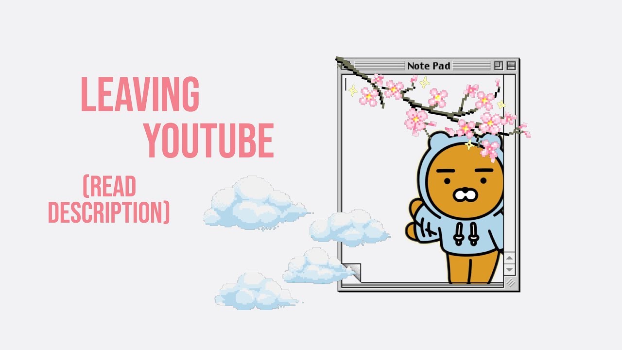 Leaving YouTube (READ DESCRIPTION)