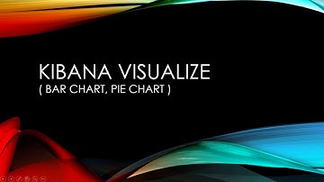 [ELK Stack] 14. Kibana - Visualize (Bar Chart, Pie Chart)