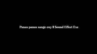 Panas Panas Sange Euy | Sound Effect Exe