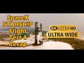 #8K SpaceX Starship 4th Flight Test Recap (For 21:9 Ultra-Wide Screens) #ift4