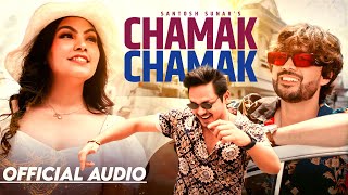 Santosh Sunar- Chhamak Chhamak | Official Audio
