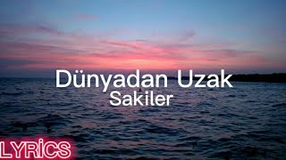 Sakiler - Dünyadan Uzak (/Şarkı)