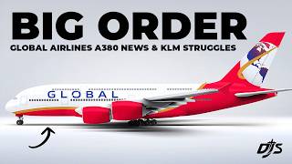 Big Order, Global Airlines A380 News \u0026 KLM Struggles