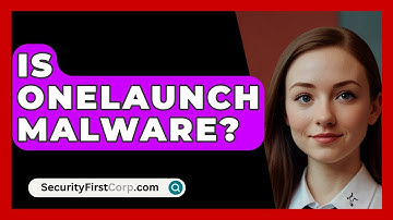 Is OneLaunch Malware? - SecurityFirstCorp.com