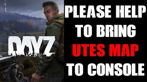 PLEASE Help Bring UTES MAP To Console DayZ: BI Own It Already! It Just Needs Update & Mission File!