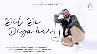 Dil De Diya Hai | Rajeev Raja | Ayana Production