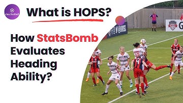 How StatsBomb Evaluates Heading Ability in Football? | Header Oriented Performance System (HOPS)