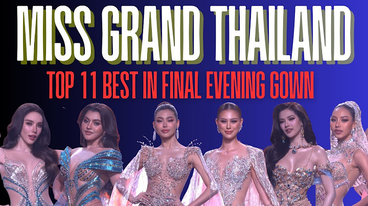 Miss Grand Thailand 2025 | Top 11 Best in Final Evening Gown