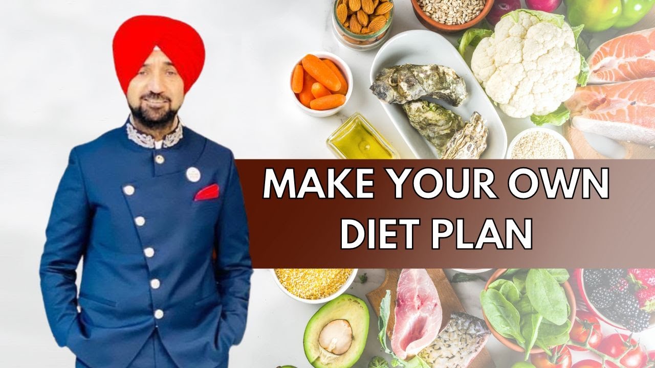MAKE YOUR OWN DIET PLAN GURMUKH SINGH VIJ YouTube