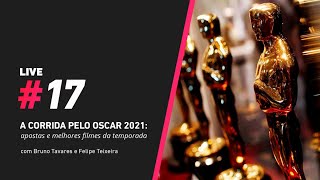 A CORRIDA PELO OSCAR 2021: apostas e melhores filmes da temporada | LIVE #17