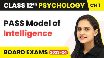 PASS Model of Intelligence - Variations in Psychological Attributes | Class 12 Psychology Chapter 1