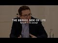 The bridge side of life  le concept