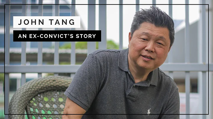 John Tang: An Ex-convict's Story (Part 2/3)